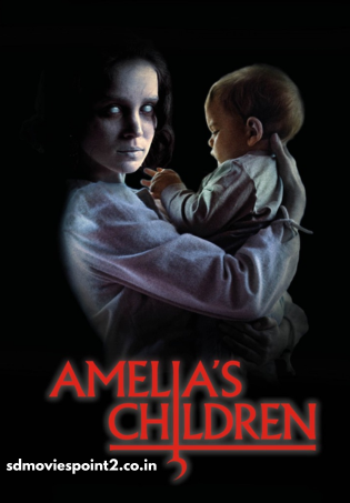 Amelias Children 2023 Full Movie Download Free HD Hindi