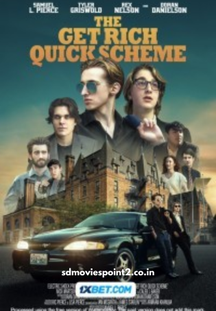 The Get Rich Quick Scheme 2023 Full Movie Download Free HD 720p Dual Audio