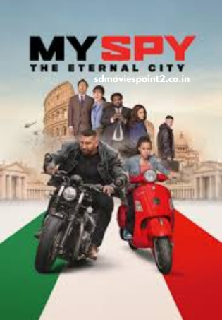 My Spy The Eternal City 2024 Full Movie Download Free HD 720p Dual Audio