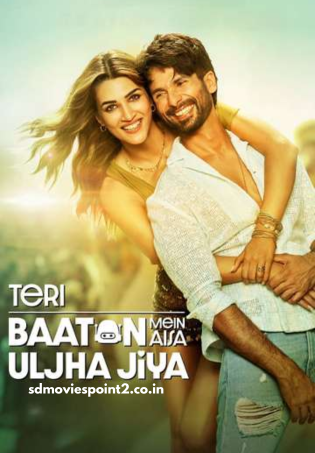 Teri Baaton Mein Aisa Uljha Jiya 2024 Full Movie Download Free