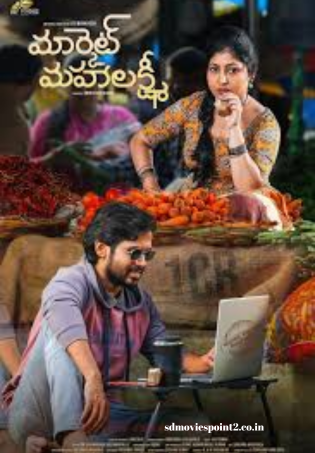 Market Mahalakshmi 2024 Full Movie Download Free Camrip Telugu