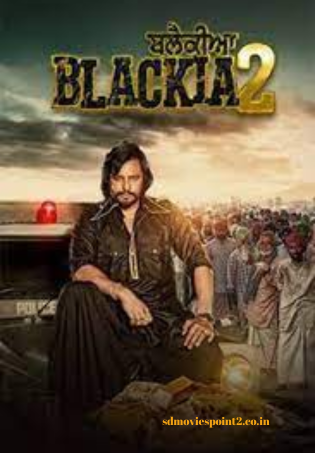 Blackia 2 2024 Full Movie Download Free HD 720p Punjabi