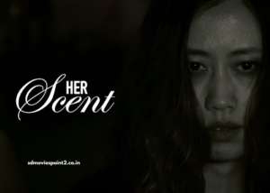 Her Scent 2024 Full Movie Download Free HD Web-DL