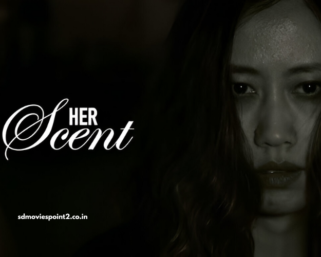 Her Scent 2024 Full Movie Download Free HD Web-DL